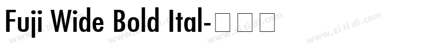 Fuji Wide Bold Ital字体转换